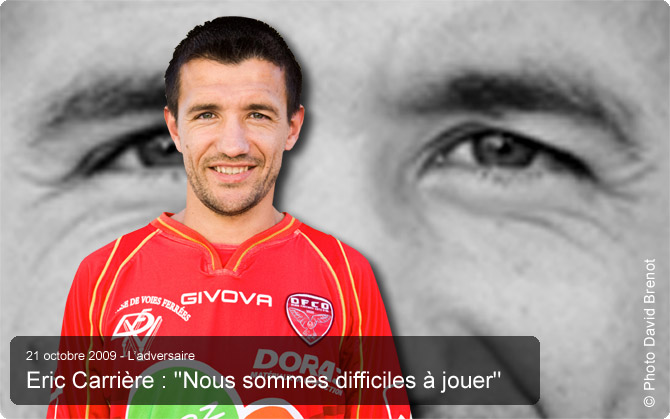 Eric Carrière : ''Nous sommes difficiles à jouer''