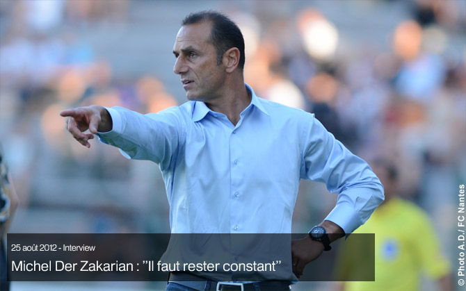 Michel Der Zakarian : ''Il faut rester constant''