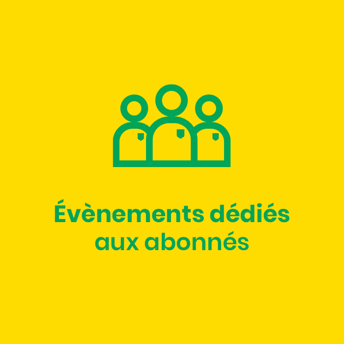 Evenements dédiés aux abonnés